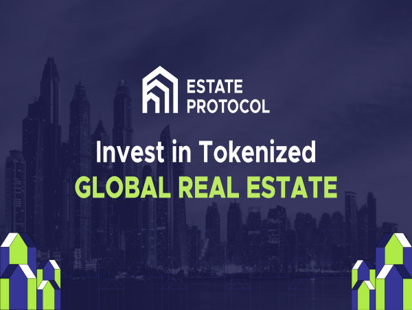 Estate Protocol Launches its Tokenized Real Estate Marketplace with First Property in Dubai