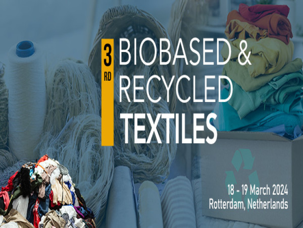 3rd Biobased & Recycled Textiles Conference Set to Propel Sustainability in Rotterdam, Netherlands