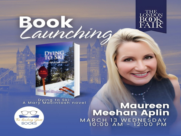 Legal Thrill Launches: Maureen Meehan Aplin Showcases “Dying to Ski: A Mary MacIntosh Novel” at London Book Fair 2024
