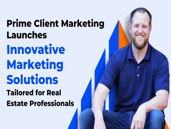  Prime Client Marketing Launches Innovative Marketing Solutions Tailored for Real Estate Professionals 