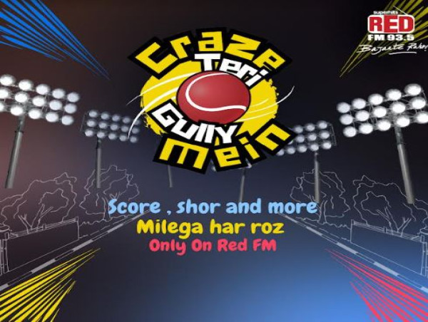  Red FM Brings 'Craze Teri Gully Mein' For The 17th Edition of The T-20 League 