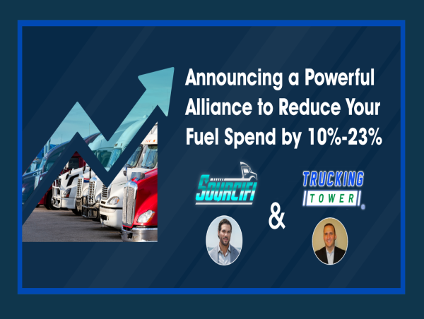  Trucking Tower and Sourcifi Announce an Alliance to Reduce Fleet Fuel Spend by 10%-23% 