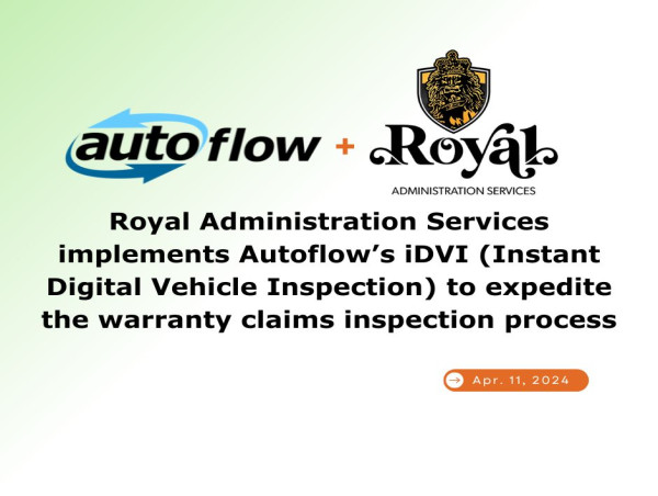 Royal Administration Services Implements Autoflow’s iDVI to Expedite Warranty Claims Inspection Process