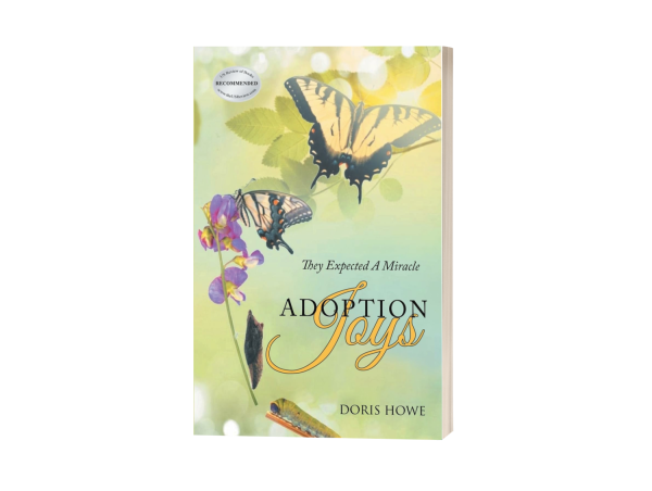 DORIS HOWE’S GUIDE TO A JOYFUL ADOPTION PROCESS