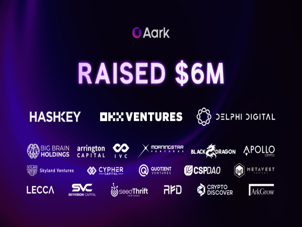 Aark raises $6M funding to accelerate LRT liquidity integration for high leverage trading