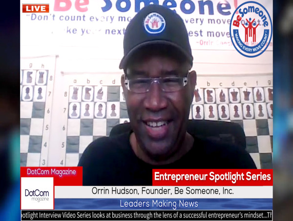 Orrin Hudson, Founder, Be Someone, Inc., A DotCom Magazine Exclusive Interview