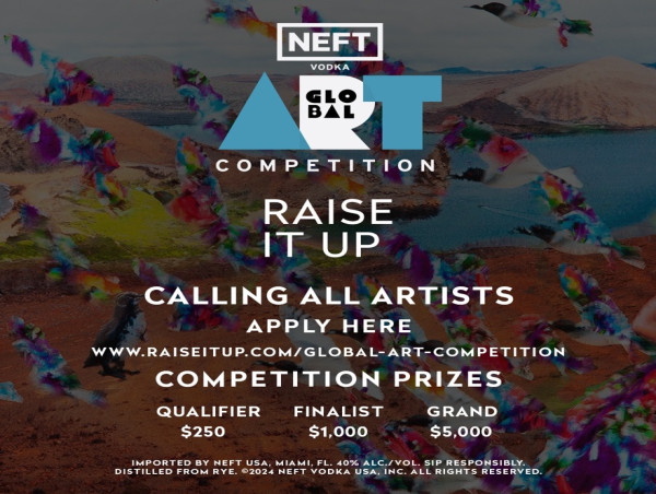  NEFT Vodka Announces Its 'Global Art Competition - Raise It Up' 