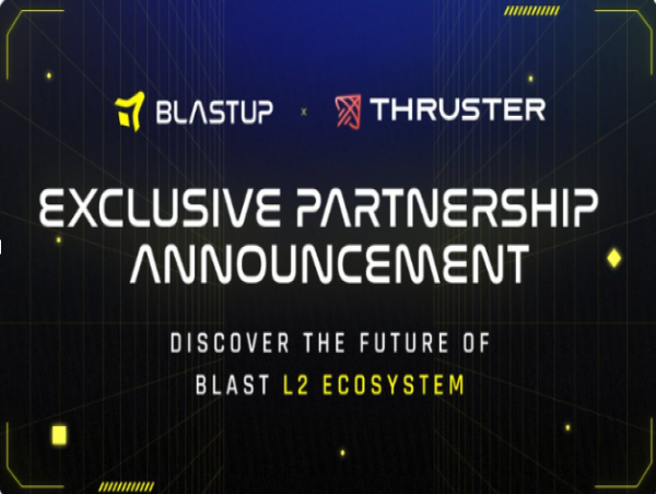 BlastUP announces partnership with Thruster to enhance project launches on Blast