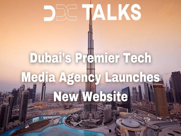 DxTalksMedia.com: Dubai's Premier Tech Media Agency launches new Website