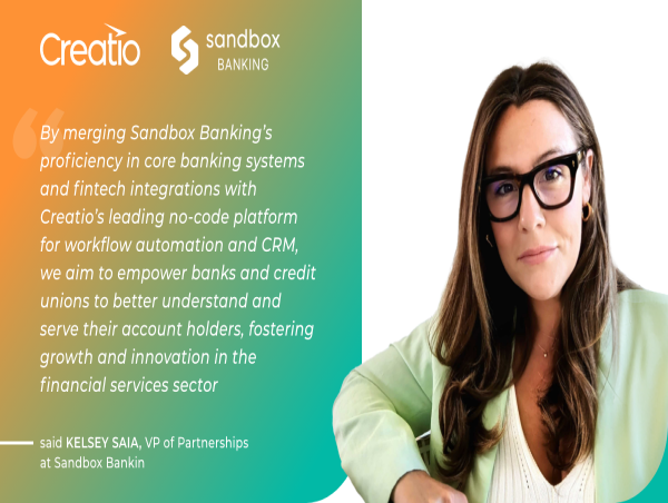  Creatio Partners with Sandbox Banking to Help More Finserv Organization in North America Transform and Innovate Faster 