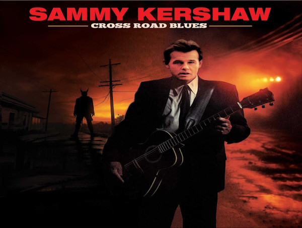 Country Icon SAMMY KERSHAW Sings The Blues On His Newest Studio Album Of Revamped Blues Classics 'Cross Road Blues'!
