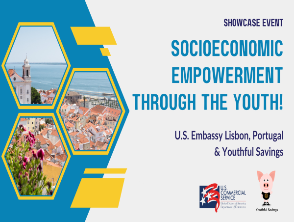 Youthful Savings Hosts a Socioeconomic Empowerment Event with the U.S. Embassy in Portugal