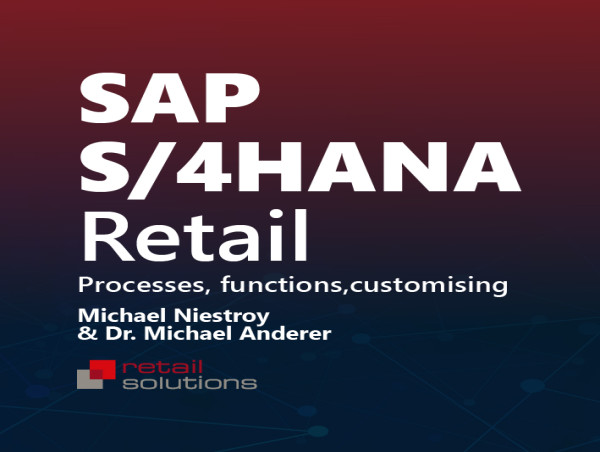 New Book by Dr. Michael Anderer and Michael Niestroy Examines the Power of SAP S/4HANA Retail Software
