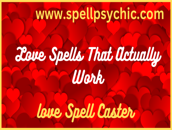 Powerful Love Spells to Get Ex Back, Binding Spells to Bring an Ex and Make Him Come Back by Psychic Guru.