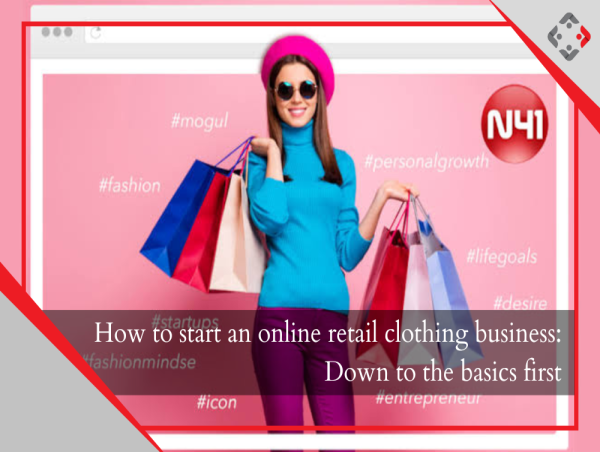  How to Start an Online Retail Clothing Business: Down to the Basics First - YourRetailCoach Dubai 