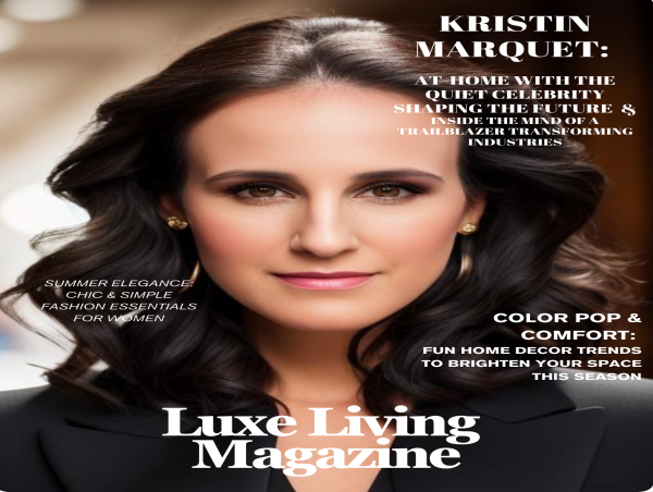  Kristin Marquet Graces the Cover of Luxe Living Magazine 