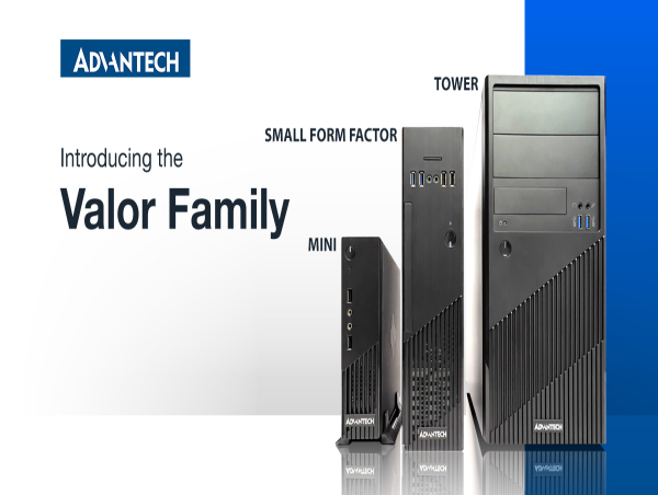  Advantech’s Valor Series: The First Series of Industrial Workstations Assembled in the USA 