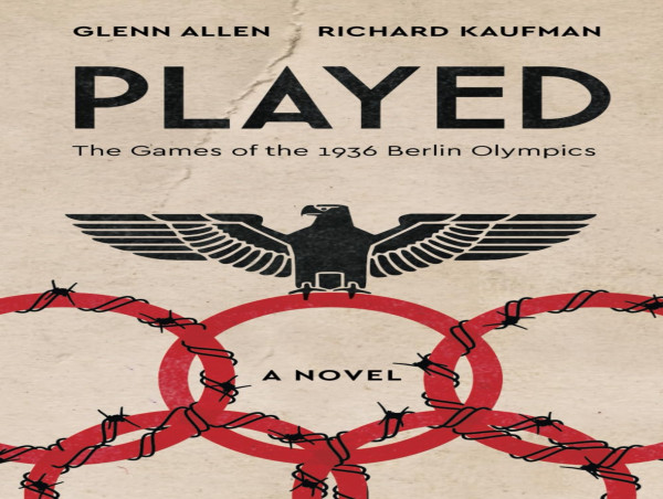 Olympic Dreams Collide with Politics and Propaganda in New Book, PLAYED: The Games of the 1936 Berlin Olympics