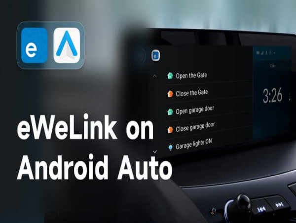  eWeLink Introduces Android Auto Support, Enhancing Smart Home Automation on the Road 
