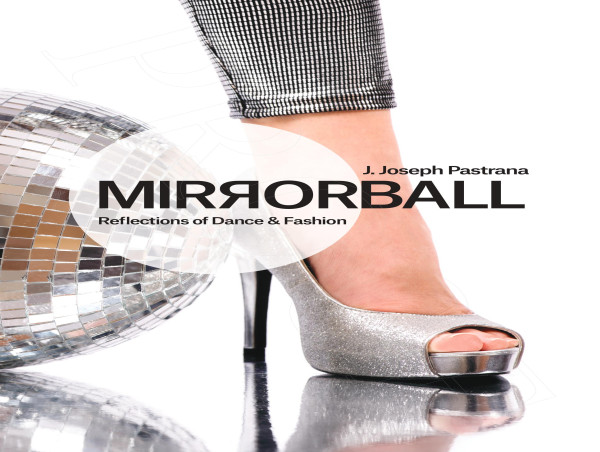 MIRRORBALL - Reflections of Dance & Fashion
