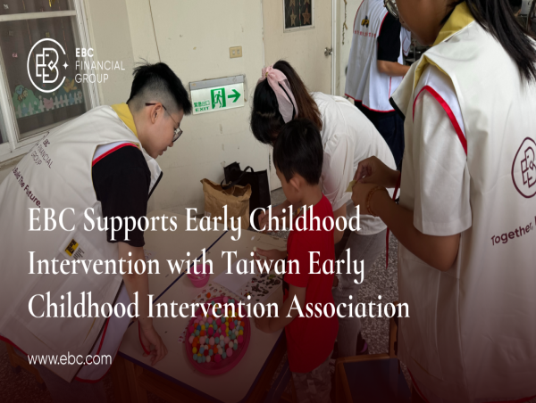 EBC Financial Group Partners with Taiwan Early Childhood Intervention Association to Support Early Childhood Development