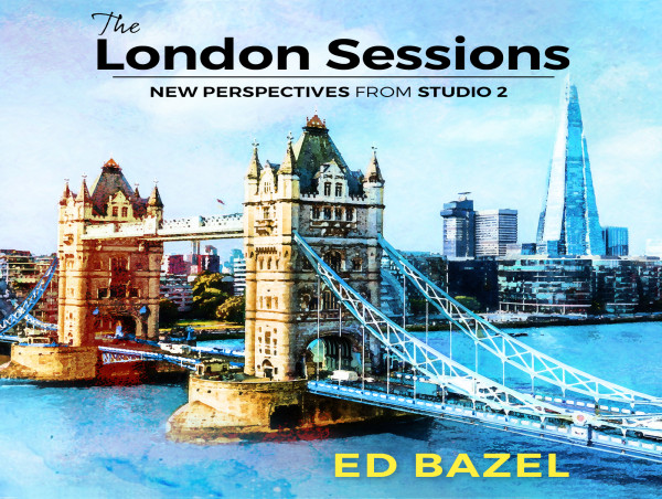  Ed Bazel Releases The London Sessions: New Perspectives from Studio 2 Featuring Two Emotive Piano Covers of The Beatles 