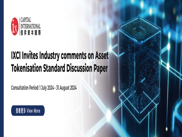 IXCI invites industry comments on Asset Tokenisation Standard Discussion Paper