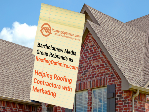 Bartholomew Media Group Rebrands as RoofingOptimize.com, Solidifying Focus on Roofing Industry Marketing