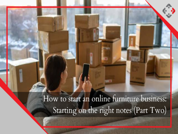 How to start an online furniture business: Starting on the right notes (Part Two) - YourRetailCoach