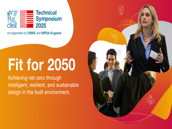 Cibse And Ibpsa England Announce Their Partnership For 2025 Technical Symposium
