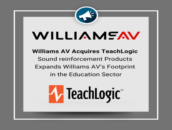 Williams AV Acquires TeachLogic, Expanding Its Assistive Communication Product Portfolio and Education Market Presence