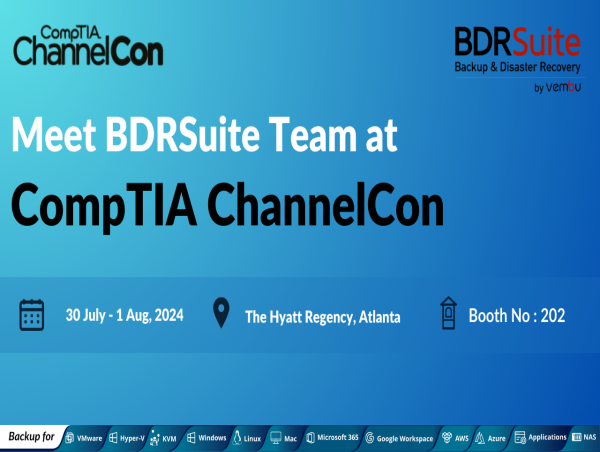BDRSuite to Showcase its Backup Solutions at CompTIA ChannelCon, Atlanta in Booth 202 from July 30 - August 1, 2024