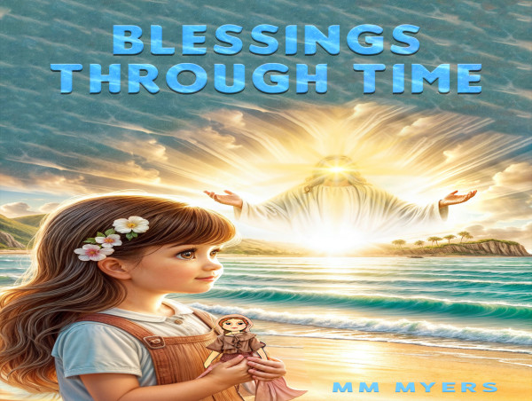  MM Myers Excitedly Releases 'Blessings Through Time' - A Heartwarming Journey of Faith, Love, and Generational Legacy 