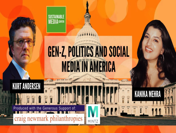  'Gen-Z, Politics, and Social Media in America' with Kurt Andersen and Kanika Mehra 