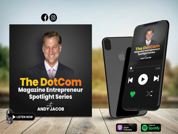 Top CEOs and Founders Gain Major Business Boost on 'DotCom Magazine Entrepreneur Spotlight Series' with Andy Jacob