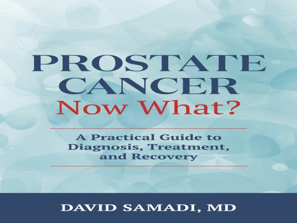 Dr. David Samadi Unveils New Book with Expert Insights and Actionable Advice for Men Confronting Prostate Cancer