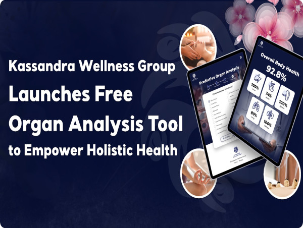  Kassandra Wellness Group Launches Complimentary Organ Analysis Tool to Empower Holistic Health 