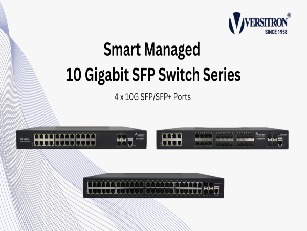 Elevate Your Network With Versitron’s Smart Managed 10 Gigabit SFP Switch Series
