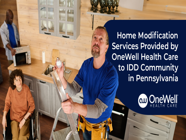 Home Modification Services Provided by OneWell Health Care for the IDD Community in Pennsylvania