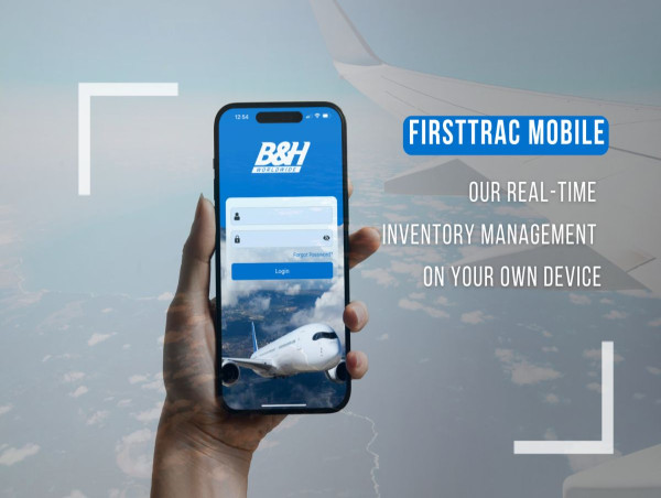 B&H Worldwide Unveils FirstTRAC Mobile: Enhancing Inventory Management for Aerospace and Aviation Logistics