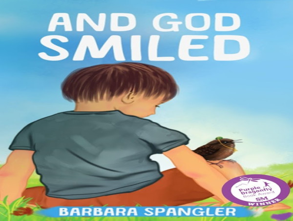  Barbara Spangler’s 'And God Smiled' teaches hope, teamwork, and environmental care, winning the Purple Dragonfly Award. 