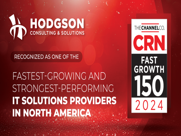 Hodgson Consulting & Solutions Recognized As One Of The Fastest-Growing IT Solutions Provider In North America