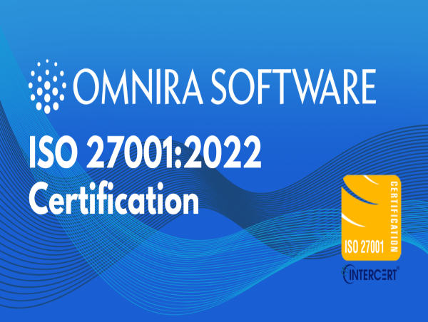  Omnira Software Earns ISO 27001:2022 Certification, Setting a New Standard in Information Security 