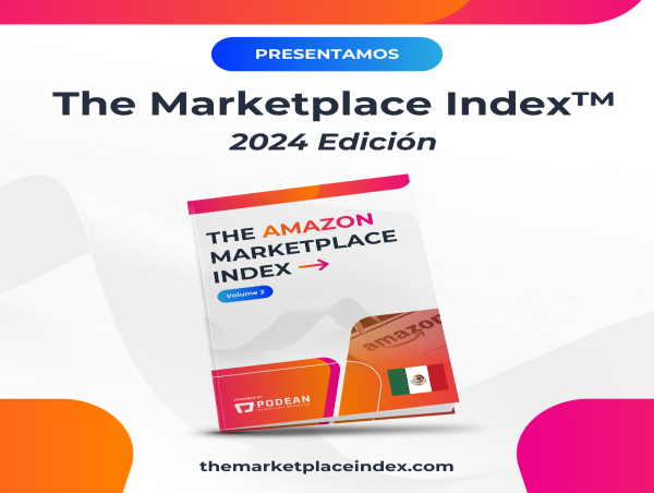  The Marketplace Index™ de Podean revela importantes necesidades de optimización para las marcas mexicanas en Amazon 