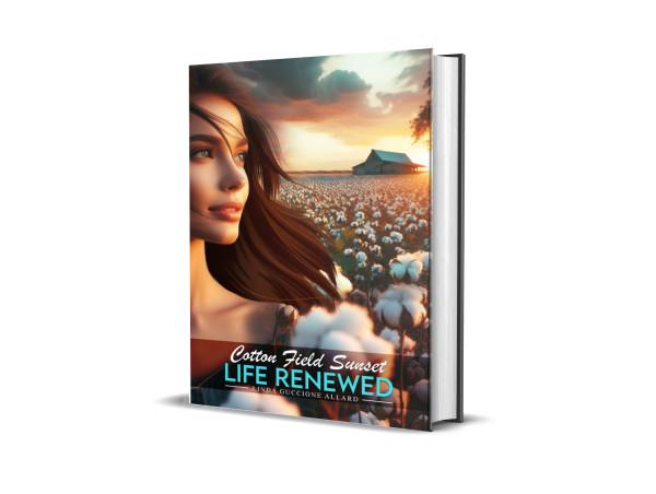  Coming Soon: Cotton Field Sunset: LIFE RENEWED by Linda Guccione Allard 