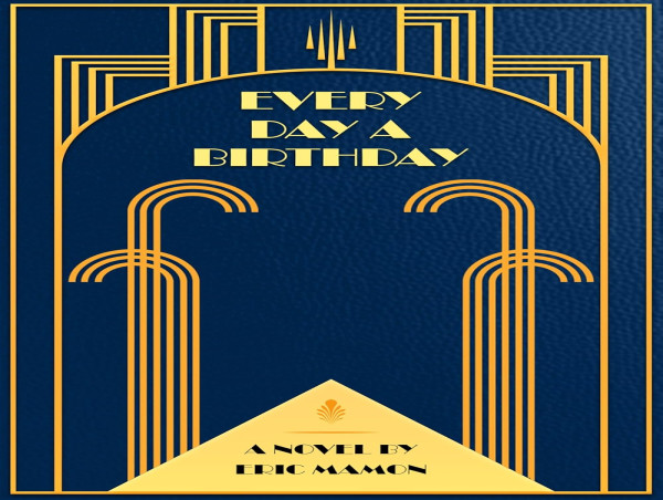  Eric Mamon Releases 'Everyday a Birthday,' Following His Amazon Bestseller 'Tiers of Betrayal' 