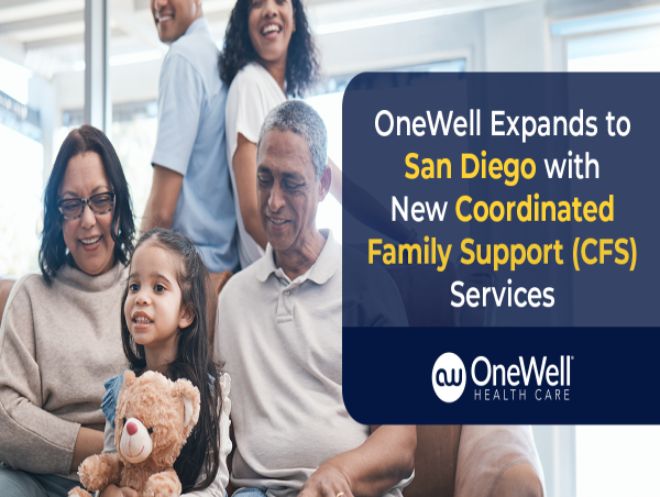 OneWell Health Care Expands in San Diego with New Coordinated Family Support (CFS) Services