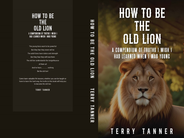  New Book Release: 'How to be the Old Lion' by Terry P. Tanner - A Journey to Living a Life of Intention and Purpose 