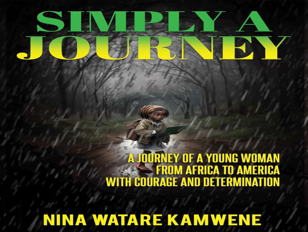  Author Nina Watare Kamwene Releases Inspiring New Memoir: 'Simply A Journey' 