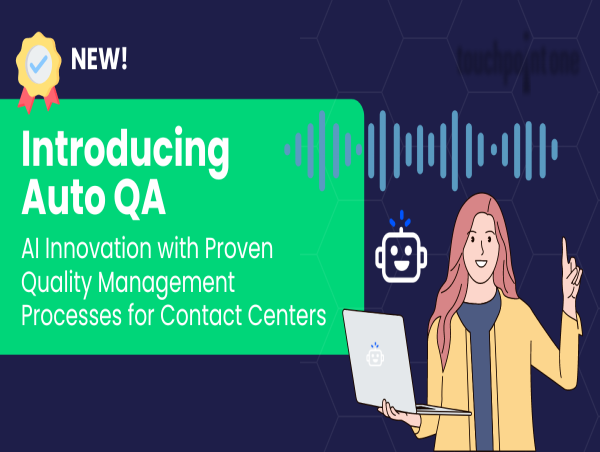  TouchPoint One Debuts AI-Powered Auto QA for Contact Centers 